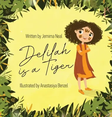 Delilah est un tigre - Delilah is a Tiger