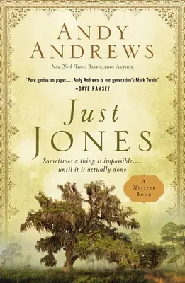 Just Jones : Parfois, une chose est impossible ... . jusqu'à ce qu'elle soit réellement faite (un livre de Noticer) - Just Jones: Sometimes a Thing Is Impossible . . . Until It Is Actually Done (a Noticer Book)