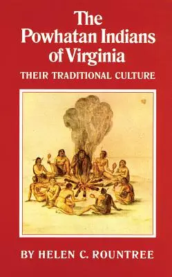 Les Indiens Powhatan de Virginie : Leur culture traditionnelle - The Powhatan Indians of Virginia: Their Traditional Culture