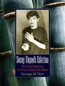 Eskrima de Sonny Umpad : La vie et les enseignements d'un maître philippin des arts martiaux - Sonny Umpad's Eskrima: The Life and Teachings of a Filipino Martial Arts Master