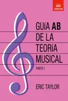 Guia AB de la teoria musical Parte 1 - Spanish edition