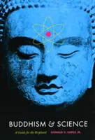 Le bouddhisme et la science : Un guide pour les perplexes - Buddhism & Science: A Guide for the Perplexed