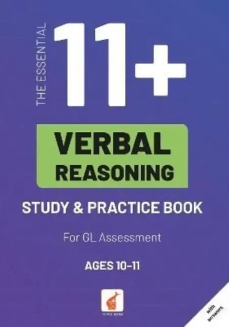 Livre d'étude et de pratique sur le raisonnement verbal pour l'évaluation GL 11+ - Essential 11+ Verbal Reasoning Study & Practice Book for GL Assessment