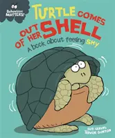 Questions de comportement : Turtle Comes Out of Her Shell (La tortue sort de sa coquille) - Un livre sur la timidité - Behaviour Matters: Turtle Comes Out of Her Shell - A book about feeling shy