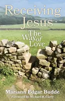 Recevoir Jésus : Le chemin de l'amour - Receiving Jesus: The Way of Love