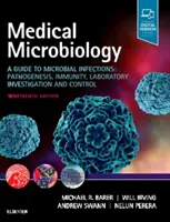 Microbiologie médicale : Guide des infections microbiennes : Pathogenèse, immunité, recherche en laboratoire et contrôle - Medical Microbiology: A Guide to Microbial Infections: Pathogenesis, Immunity, Laboratory Investigation and Control