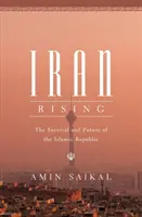 L'Iran en marche : La survie et l'avenir de la République islamique - Iran Rising: The Survival and Future of the Islamic Republic