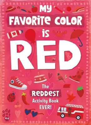 Cahier d'activités de mes couleurs préférées : Rouge - My Favorite Color Activity Book: Red