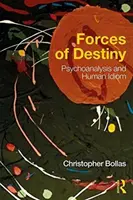 Les forces du destin : Psychanalyse et idiome humain - Forces of Destiny: Psychoanalysis and Human Idiom