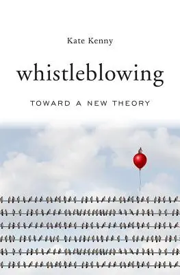 La dénonciation : Vers une nouvelle théorie - Whistleblowing: Toward a New Theory