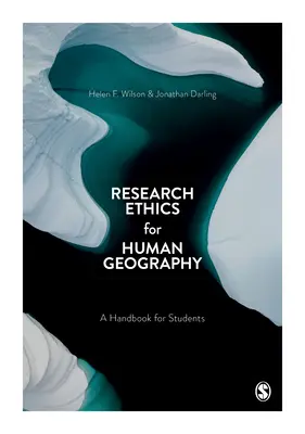 Éthique de la recherche en géographie humaine : Un manuel pour les étudiants - Research Ethics for Human Geography: A Handbook for Students
