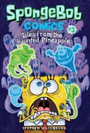 Bob l'éponge Comics : Tome 3 : Histoires de l'ananas hanté - Spongebob Comics: Book 3: Tales from the Haunted Pineapple