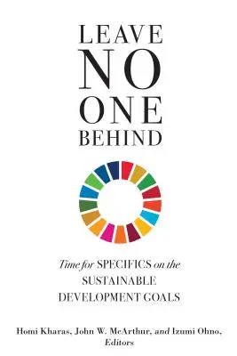 Ne laisser personne de côté : Il est temps de préciser les objectifs de développement durable - Leave No One Behind: Time for Specifics on the Sustainable Development Goals
