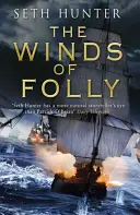 Winds of Folly - Une aventure nautique pleine de rebondissements et d'intrigues qui se déroule pendant la Révolution française. - Winds of Folly - A twisty nautical adventure of thrills and intrigue set during the French Revolution