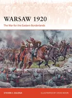 Varsovie 1920 : La guerre pour les frontières orientales - Warsaw 1920: The War for the Eastern Borderlands