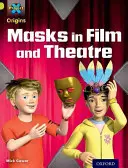 Projet X Origines : Bandeau de livres bruns, niveau 11 d'Oxford : Masques et déguisements : Les masques au cinéma et au théâtre - Project X Origins: Lime Book Band, Oxford Level 11: Masks and Disguises: Masks in Film and Theatre