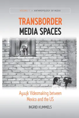Espaces médiatiques transfrontaliers : La création vidéo ayuujk entre le Mexique et les États-Unis - Transborder Media Spaces: Ayuujk Videomaking Between Mexico and the Us