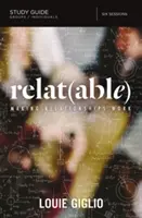 Guide d'étude de Relatable : Faire fonctionner les relations - Relatable Study Guide: Making Relationships Work