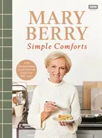 Le confort simple de Mary Berry - Mary Berry's Simple Comforts