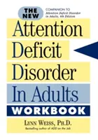 Le nouveau manuel du trouble déficitaire de l'attention chez l'adulte - The New Attention Deficit Disorder in Adults Workbook