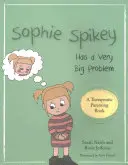 Sophie Spikey a un très gros problème : une histoire sur le refus d'aide et le besoin de contrôle - Sophie Spikey Has a Very Big Problem: A Story about Refusing Help and Needing to Be in Control