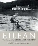 Eilean : La photographie insulaire de Margaret Fay Shaw - Eilean: The Island Photography of Margaret Fay Shaw