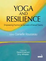 Yoga et résilience : Pratiques d'autonomisation pour les survivants de traumatismes sexuels - Yoga and Resilience: Empowering Practices for Survivors of Sexual Trauma