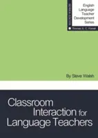 Classroom Interaction for Language Teachers (Interaction en classe pour les professeurs de langues) - Classroom Interaction for Language Teachers