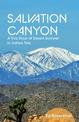 Salvation Canyon : Une histoire vraie de survie dans le désert de Joshua Tree - Salvation Canyon: A True Story of Desert Survival in Joshua Tree