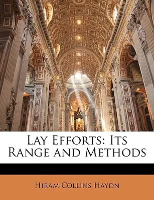 Les efforts des laïcs : Son champ d'action et ses méthodes - Lay Efforts: Its Range and Methods