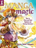 Manga Magic : Comment dessiner et colorier des personnages mythiques et fantastiques - Manga Magic: How to Draw and Color Mythical and Fantasy Characters