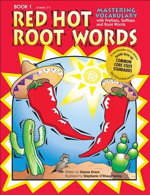 Les mots racines : Maîtriser le vocabulaire avec les préfixes, les suffixes et les mots racines (Livre 1, 3e-5e année) - Red Hot Root Words: Mastering Vocabulary with Prefixes, Suffixes, and Root Words (Book 1, Grades 3-5)