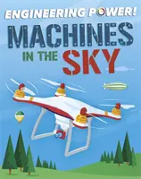 Le pouvoir de l'ingénierie ! Des machines dans le ciel - Engineering Power!: Machines in the Sky