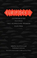 Euripide II : Andromaque/Hécube/Les femmes suppliantes/Electre - Euripides II: Andromache/Hecuba/The Suppliant Women/Electra