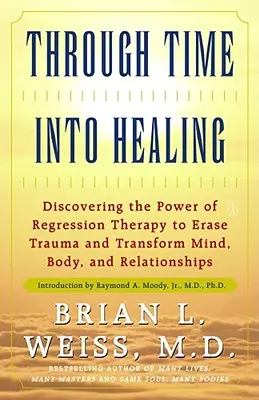 A travers le temps vers la guérison - Through Time Into Healing