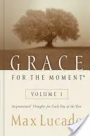 Grace for the Moment, 1 : Pensées inspirantes pour chaque jour de l'année - Grace for the Moment, 1: Inspirational Thoughts for Each Day of the Year
