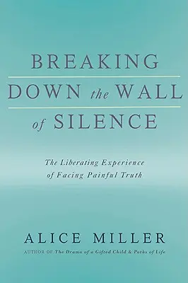 Briser le mur du silence : L'expérience libératrice de la confrontation à la vérité douloureuse - Breaking Down the Wall of Silence: The Liberating Experience of Facing Painful Truth