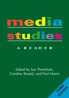 Media Studies : Un lecteur - 3e édition - Media Studies: A Reader - 3nd Edition