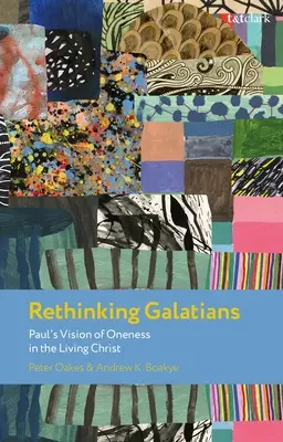 Repenser les Galates : La vision de Paul de l'unité dans le Christ vivant - Rethinking Galatians: Paul's Vision of Oneness in the Living Christ