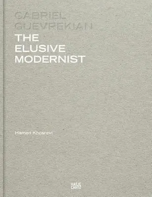 Gabriel Guevrekian : l'insaisissable moderniste - Gabriel Guevrekian: The Elusive Modernist