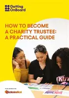 Comment devenir administrateur d'une organisation caritative - Guide pratique - How to become a charity trustee - A practical guide