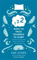 222 façons de s'endormir par la ruse - Des moyens scientifiquement prouvés pour s'endormir et rester endormi - 222 Ways to Trick Yourself to Sleep - Scientifically Supported Ways to Fall Asleep and Stay Asleep