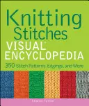 Encyclopédie visuelle des points de tricot - Knitting Stitches Visual Encyclopedia