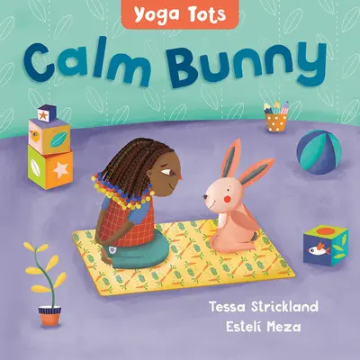 Yoga Tots : Lapin calme - Yoga Tots: Calm Bunny