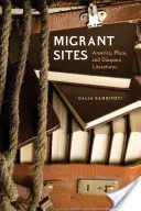 Sites de migrants : L'Amérique, le lieu et les littératures de la diaspora - Migrant Sites: America, Place, and Diaspora Literatures