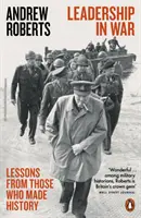 Leadership en temps de guerre - Leçons de ceux qui ont marqué l'histoire - Leadership in War - Lessons from Those Who Made History