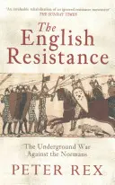 La résistance anglaise : La guerre clandestine contre les Normands - The English Resistance: The Underground War Againt the Normans