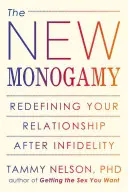 La nouvelle monogamie : Redéfinir votre relation après l'infidélité - The New Monogamy: Redefining Your Relationship After Infidelity