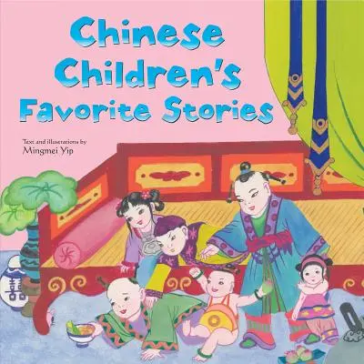 Histoires préférées des enfants chinois : Fables, mythes et contes de fées - Chinese Children's Favorite Stories: Fables, Myths and Fairy Tales