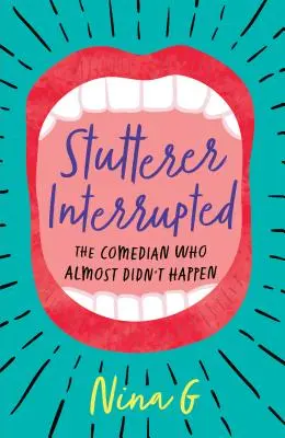 Le bègue interrompu : L'humoriste qui a failli ne pas se produire - Stutterer Interrupted: The Comedian Who Almost Didn't Happen